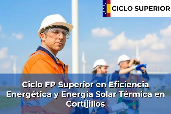 Ciclo FP de Grado Superior de Eficiencia Energética y Energía Solar Térmica en Cortijillos