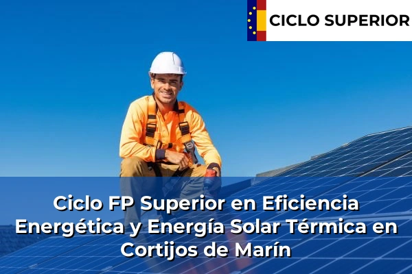 Ciclo FP de Grado Superior de Eficiencia Energética y Energía Solar Térmica en Cortijos de Marín