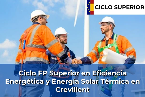 Ciclo FP de Grado Superior de Eficiencia Energética y Energía Solar Térmica en Crevillent