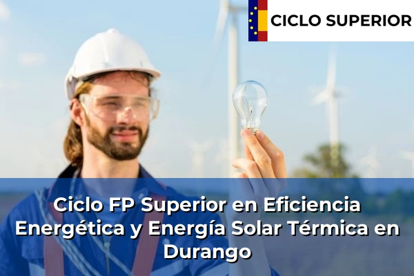 Ciclo FP de Grado Superior de Eficiencia Energética y Energía Solar Térmica en Durango