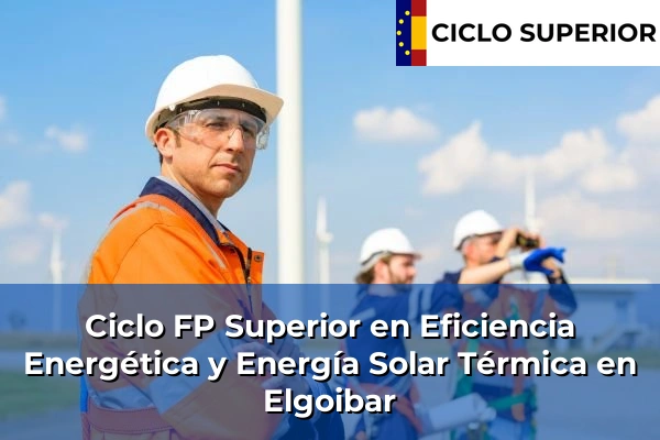 Ciclo FP de Grado Superior de Eficiencia Energética y Energía Solar Térmica en Elgoibar