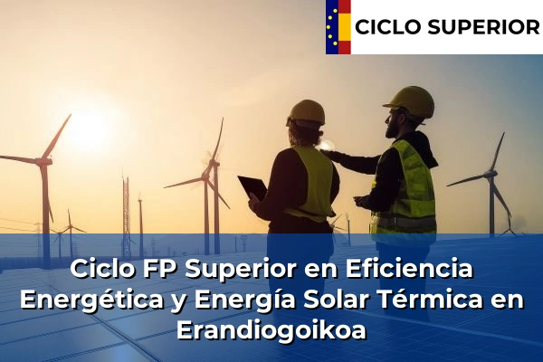 Ciclo FP de Grado Superior de Eficiencia Energética y Energía Solar Térmica en Erandiogoikoa