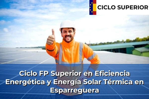 Ciclo FP de Grado Superior de Eficiencia Energética y Energía Solar Térmica en Esparreguera Ciclo FP de Grado Superior de Eficiencia Energética y Energía Solar Térmica en Esparreguera