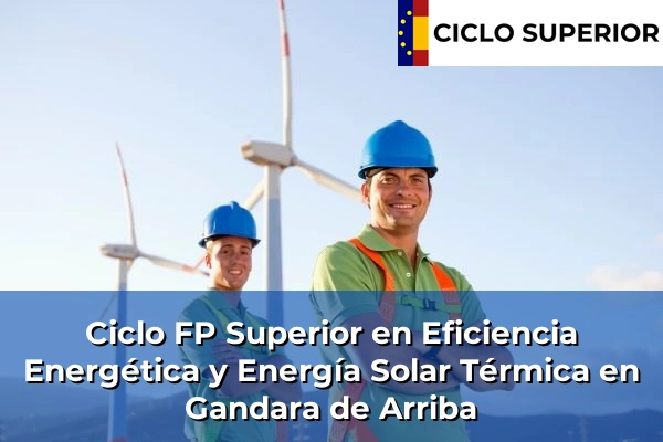 Ciclo FP de Grado Superior de Eficiencia Energética y Energía Solar Térmica en Gandara de Arriba