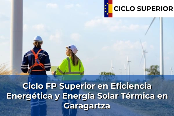 Ciclo FP de Grado Superior de Eficiencia Energética y Energía Solar Térmica en Garagartza