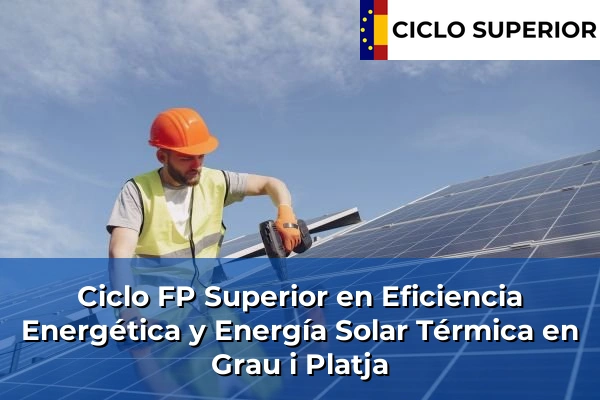 Ciclo FP de Grado Superior de Eficiencia Energética y Energía Solar Térmica en Grau i Platja