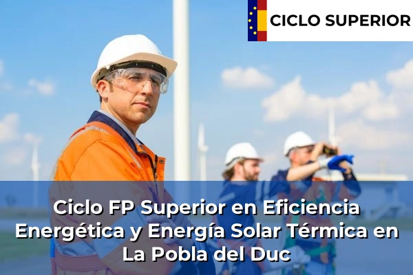 Ciclo FP de Grado Superior de Eficiencia Energética y Energía Solar Térmica en La Pobla del Duc