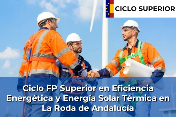 Ciclo FP de Grado Superior de Eficiencia Energética y Energía Solar Térmica en La Roda de Andalucía