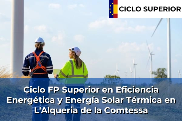 Ciclo FP de Grado Superior de Eficiencia Energética y Energía Solar Térmica en L'Alqueria de la Comtessa