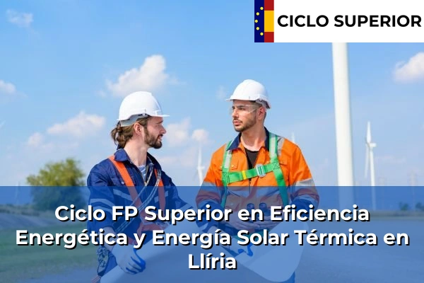 Ciclo FP de Grado Superior de Eficiencia Energética y Energía Solar Térmica en Llíria