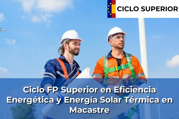 Ciclo FP de Grado Superior de Eficiencia Energética y Energía Solar Térmica en Macastre