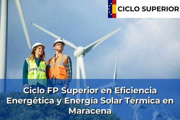 Ciclo FP de Grado Superior de Eficiencia Energética y Energía Solar Térmica en Maracena