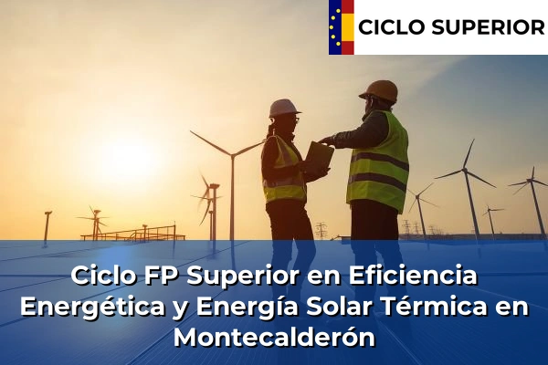 Ciclo FP de Grado Superior de Eficiencia Energética y Energía Solar Térmica en Montecalderón