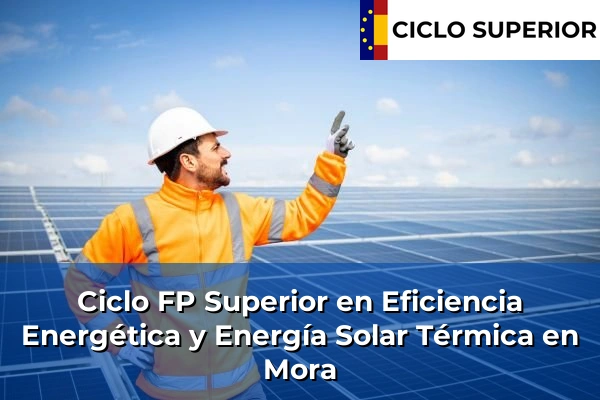 Ciclo FP de Grado Superior de Eficiencia Energética y Energía Solar Térmica en Mora