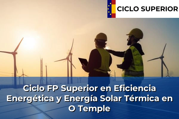 Ciclo FP de Grado Superior de Eficiencia Energética y Energía Solar Térmica en O Temple