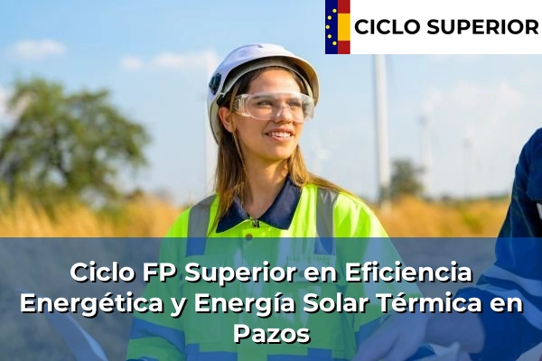 Ciclo FP de Grado Superior de Eficiencia Energética y Energía Solar Térmica en Pazos