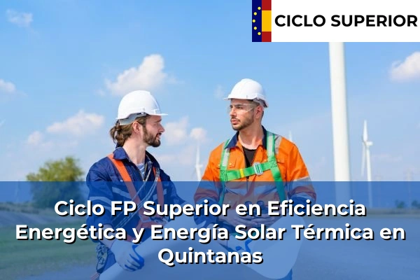 Ciclo FP de Grado Superior de Eficiencia Energética y Energía Solar Térmica en Quintanas Ciclo FP de Grado Superior de Eficiencia Energética y Energía Solar Térmica en Quintanas