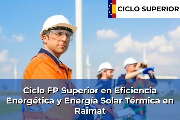 Ciclo FP de Grado Superior de Eficiencia Energética y Energía Solar Térmica en Raimat Ciclo FP de Grado Superior de Eficiencia Energética y Energía Solar Térmica en Raimat
