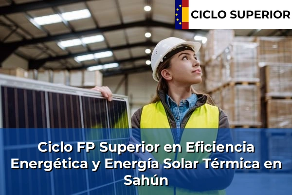 Ciclo FP de Grado Superior de Eficiencia Energética y Energía Solar Térmica en Sahún