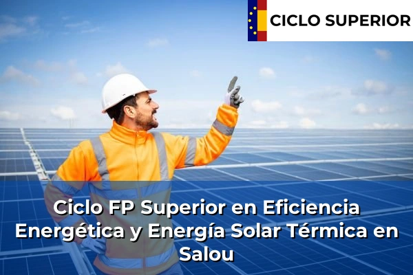 Ciclo FP de Grado Superior de Eficiencia Energética y Energía Solar Térmica en Salou Ciclo FP de Grado Superior de Eficiencia Energética y Energía Solar Térmica en Salou