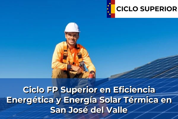 Ciclo FP de Grado Superior de Eficiencia Energética y Energía Solar Térmica en San José del Valle