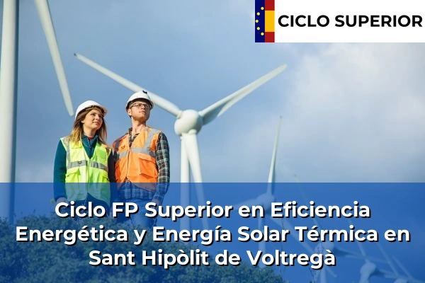 Ciclo FP de Grado Superior de Eficiencia Energética y Energía Solar Térmica en Sant Hipòlit de Voltregà Ciclo FP de Grado Superior de Eficiencia Energética y Energía Solar Térmica en Sant Hipòlit de Voltregà