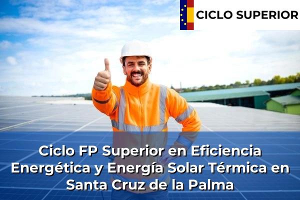 Ciclo FP de Grado Superior de Eficiencia Energética y Energía Solar Térmica en Santa Cruz de la Palma