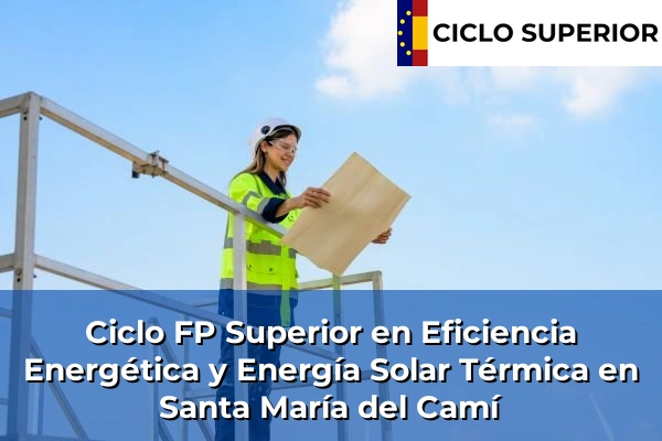Ciclo FP de Grado Superior de Eficiencia Energética y Energía Solar Térmica en Santa María del Camí Ciclo FP de Grado Superior de Eficiencia Energética y Energía Solar Térmica en Santa María del Camí
