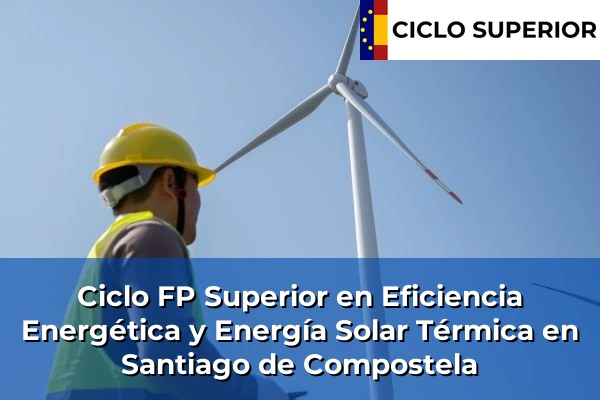 Ciclo FP de Grado Superior de Eficiencia Energética y Energía Solar Térmica en Santiago de Compostela