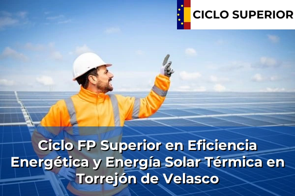 Ciclo FP de Grado Superior de Eficiencia Energética y Energía Solar Térmica en Torrejón de Velasco