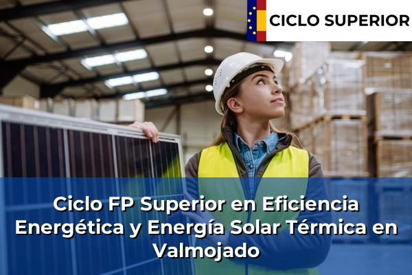 Ciclo FP de Grado Superior de Eficiencia Energética y Energía Solar Térmica en Valmojado