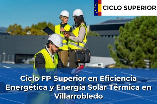 Ciclo FP de Grado Superior de Eficiencia Energética y Energía Solar Térmica en Villarrobledo