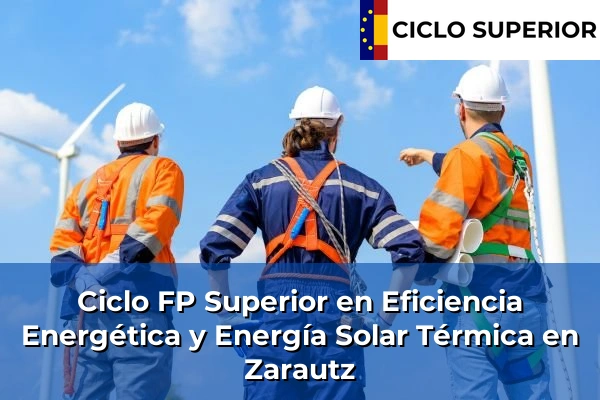 Ciclo FP de Grado Superior de Eficiencia Energética y Energía Solar Térmica en Zarautz