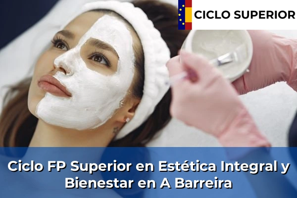 Ciclo FP de Grado Superior de Estética Integral y Bienestar en A Barreira