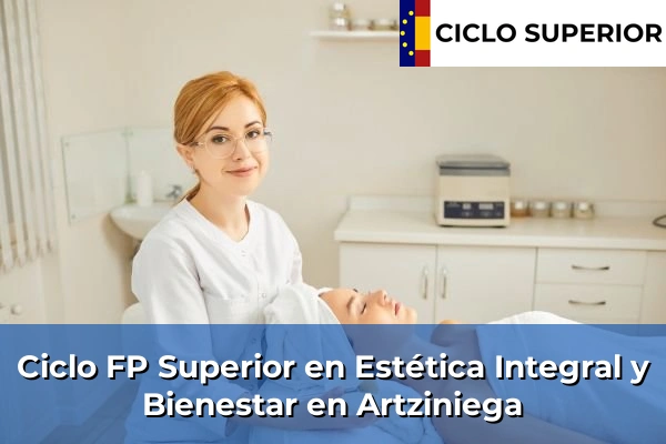 Ciclo FP de Grado Superior de Estética Integral y Bienestar en Artziniega