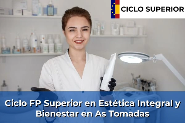 Ciclo FP de Grado Superior de Estética Integral y Bienestar en As Tomadas