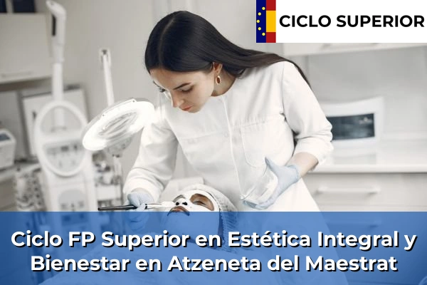 Ciclo FP de Grado Superior de Estética Integral y Bienestar en Atzeneta del Maestrat