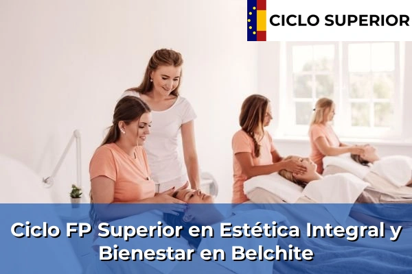 Ciclo FP de Grado Superior de Estética Integral y Bienestar en Belchite