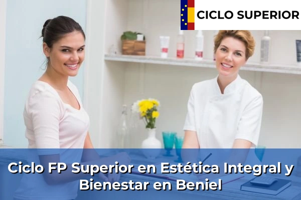 Ciclo FP de Grado Superior de Estética Integral y Bienestar en Beniel