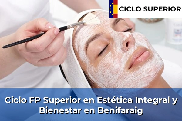 Ciclo FP de Grado Superior de Estética Integral y Bienestar en Benifaraig