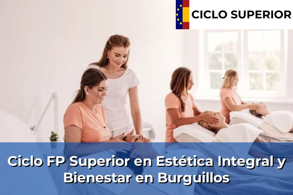 Ciclo FP de Grado Superior de Estética Integral y Bienestar en Burguillos