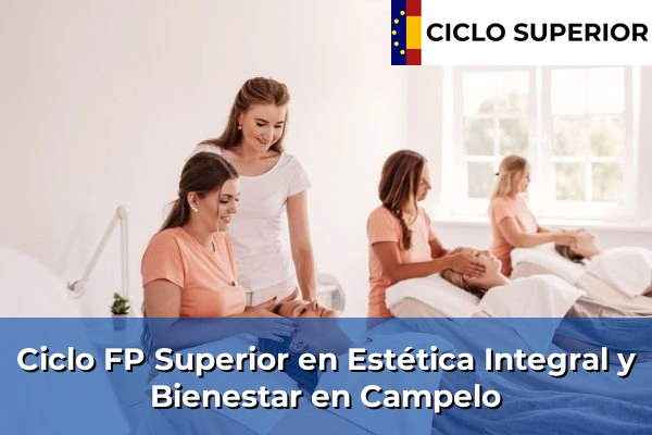 Ciclo FP de Grado Superior de Estética Integral y Bienestar en Campelo