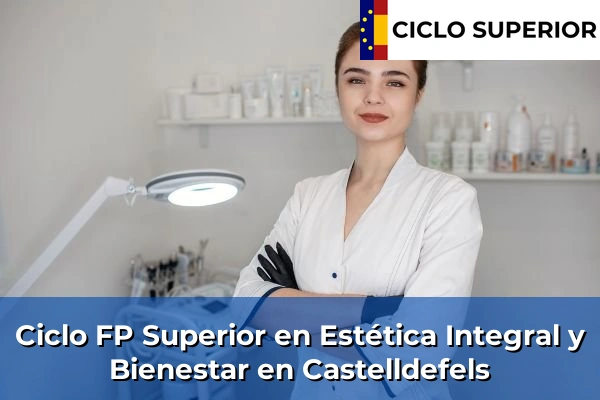 Ciclo FP de Grado Superior de Estética Integral y Bienestar en Castelldefels