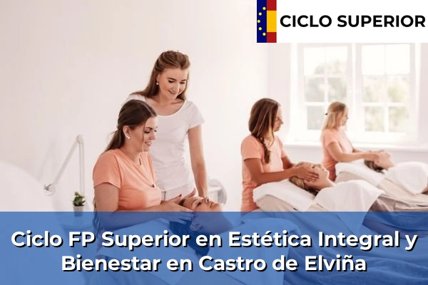 Ciclo FP de Grado Superior de Estética Integral y Bienestar en Castro de Elviña