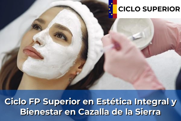 Ciclo FP de Grado Superior de Estética Integral y Bienestar en Cazalla de la Sierra