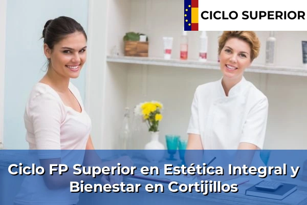 Ciclo FP de Grado Superior de Estética Integral y Bienestar en Cortijillos