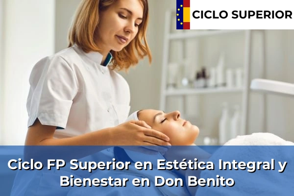 Ciclo FP de Grado Superior de Estética Integral y Bienestar en Don Benito