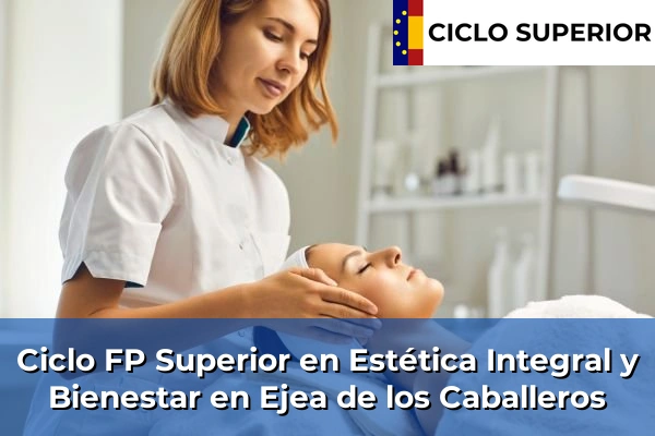 Ciclo FP de Grado Superior de Estética Integral y Bienestar en Ejea de los Caballeros