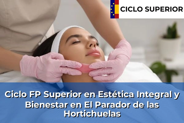 Ciclo FP de Grado Superior de Estética Integral y Bienestar en El Parador de las Hortichuelas