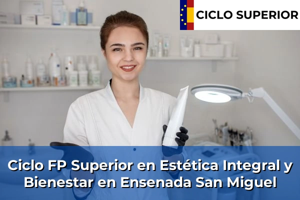 Ciclo FP de Grado Superior de Estética Integral y Bienestar en Ensenada San Miguel